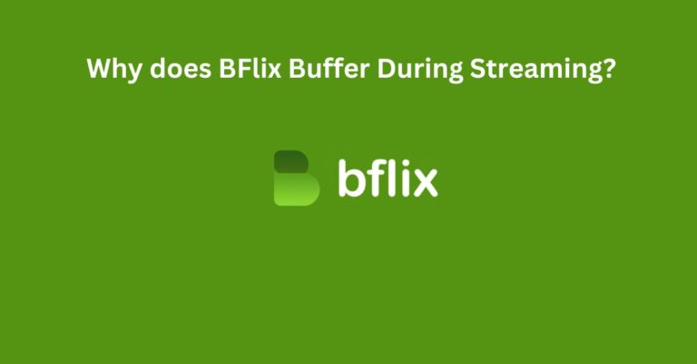 Why does BFlix Buffer During Streaming?