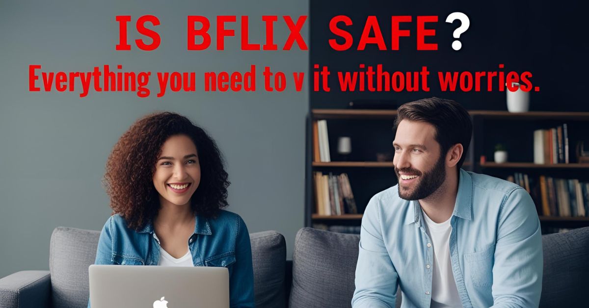 ¿BFlix es seguro? Todo lo que debes saber para usarlo sin preocupaciones